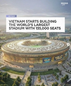 ベトナムは世界最大の観客スタジアムの建設を計画している